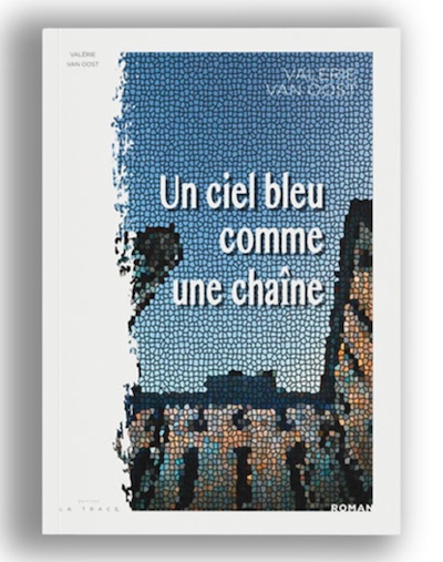 Un ciel bleu comme une chaîne de Valérie Van Oost - Cine-Woman